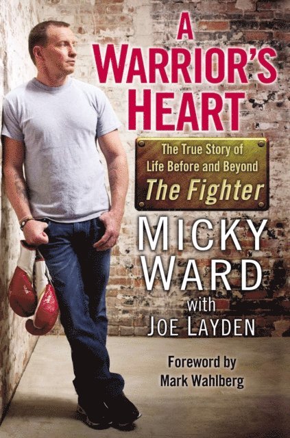 Joe Layden, Micky Ward - Warrior's Heart, E-bok