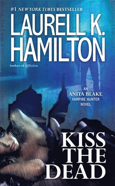 Laurell K. Hamilton - Kiss the Dead, E-bok