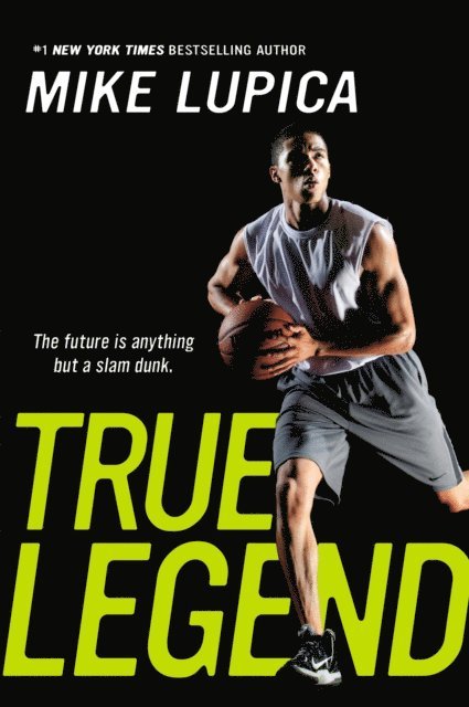 Mike Lupica - True Legend, E-bok