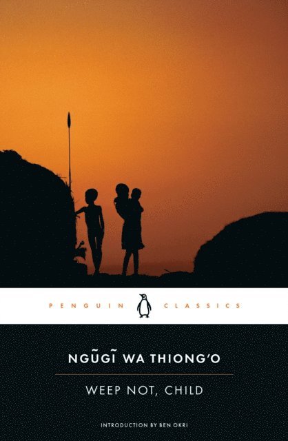 Ngugi wa Thiong'o - Weep Not, Child, E-bok