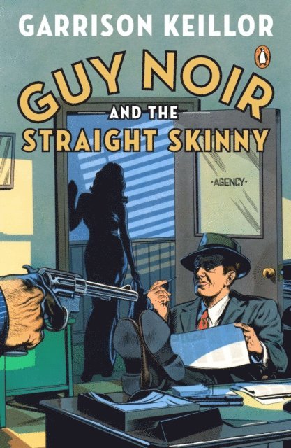 Garrison Keillor - Guy Noir and the Straight Skinny, E-bok