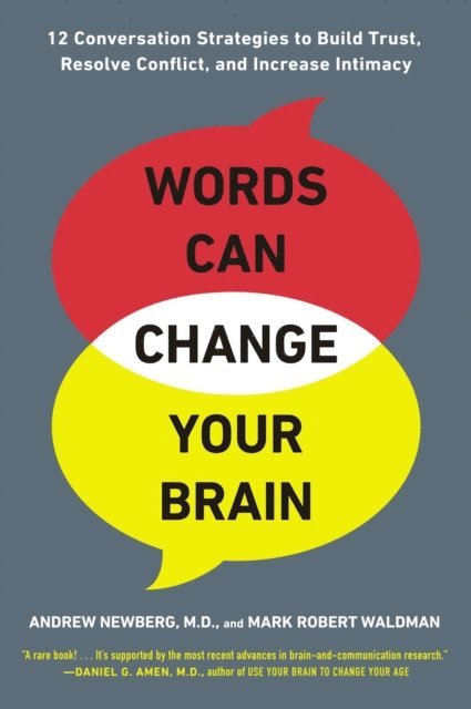 Mark Robert Waldman, M.D. Andrew Newberg - Words Can Change Your Brain, E-bok