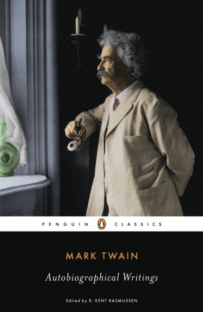 Mark Twain, R. Kent Rasmussen - Autobiographical Writings, E-bok