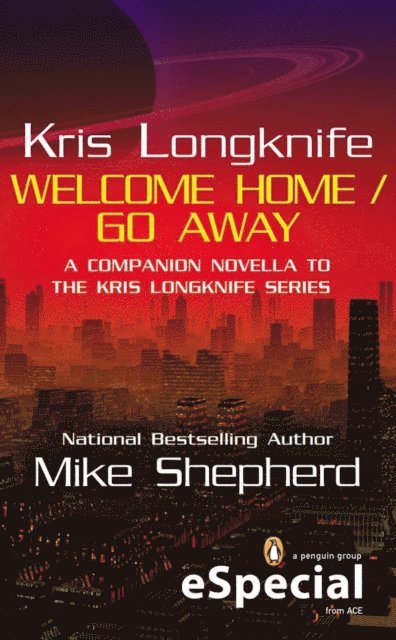 Mike Shepherd - Kris Longknife: Welcome Home / Go Away, E-bok