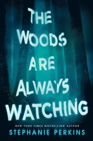 Stephanie Perkins - Woods Are Always Watching, E-bok