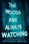 Woods Are Always Watching