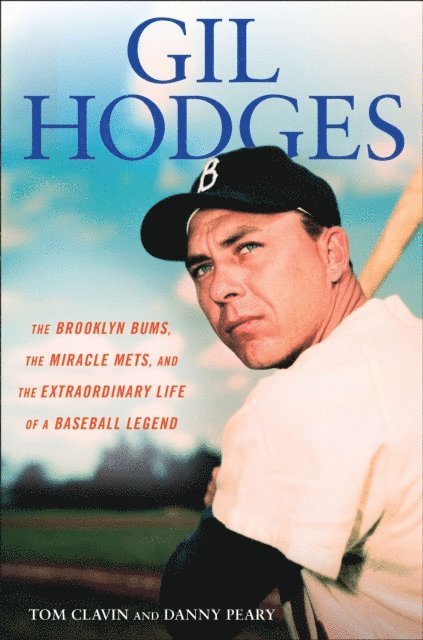 Danny Peary, Tom Clavin - Gil Hodges, E-bok