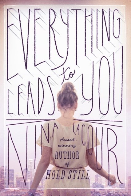 Nina LaCour - Everything Leads to You, E-bok