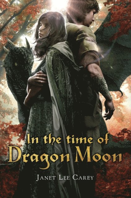 Janet Lee Carey - In the Time of Dragon Moon, E-bok