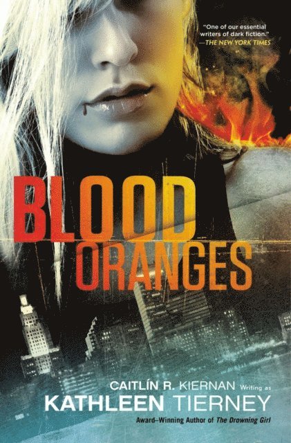 Caitlin R. Kiernan, Kathleen Tierney - Blood Oranges, E-bok