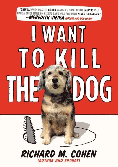 Richard M. Cohen - I Want to Kill the Dog, E-bok