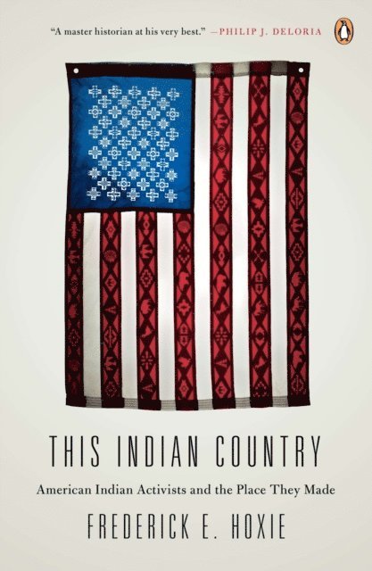 Frederick Hoxie - This Indian Country, E-bok