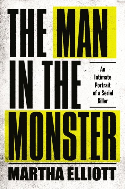 Martha Elliott - Man in the Monster, E-bok