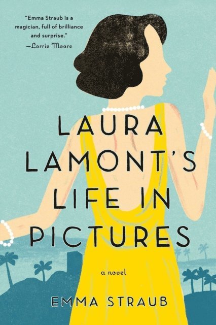 Emma Straub - Laura Lamont's Life in Pictures, E-bok