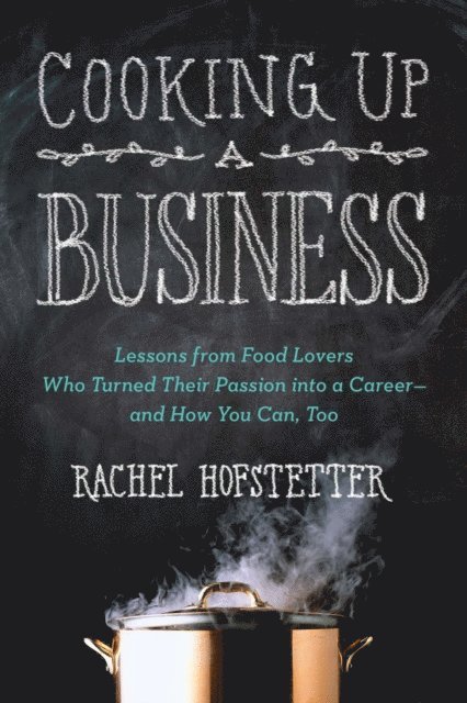 Rachel Hofstetter - Cooking Up a Business, E-bok