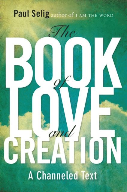 Paul Selig - Book of Love and Creation, E-bok