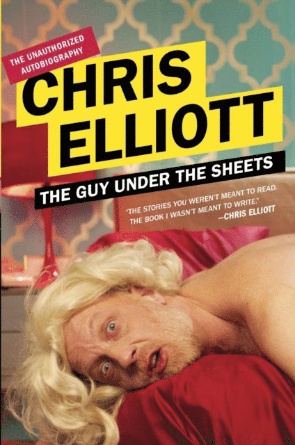 Chris Elliott - Guy Under the Sheets, E-bok