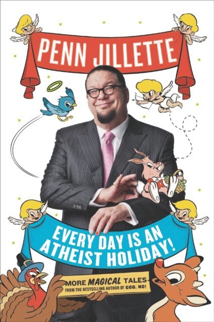 Penn Jillette - Every Day Is an Atheist Holiday!, E-bok