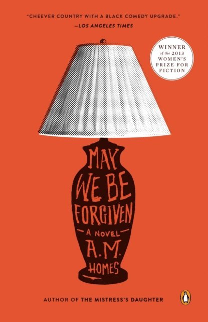 A.M. Homes - May We Be Forgiven, E-bok