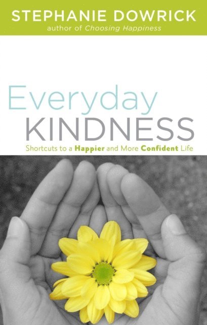 Stephanie Dowrick - Everyday Kindness, E-bok