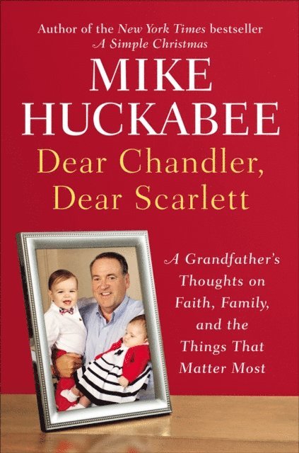 Mike Huckabee - Dear Chandler, Dear Scarlett, E-bok