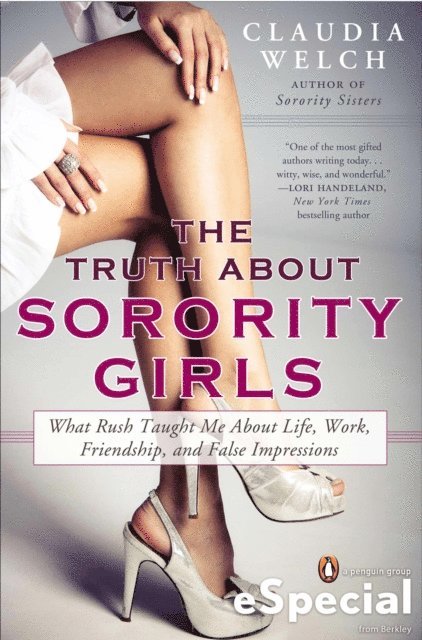 Claudia Welch - Truth About Sorority Girls, E-bok