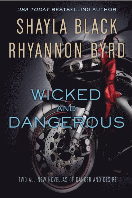 Rhyannon Byrd, Shayla Black - Wicked and Dangerous, E-bok