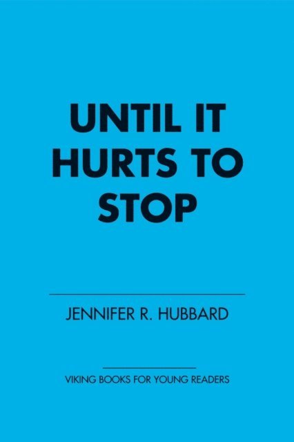Jennifer Hubbard - Until It Hurts to Stop, E-bok. Tillgänglighet: Lägg i varukorg