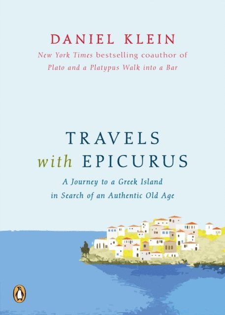 Daniel Klein - Travels with Epicurus, E-bok
