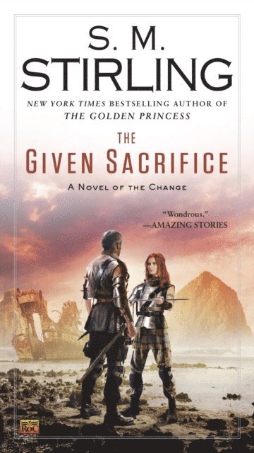 S. M. Stirling - Given Sacrifice, E-bok