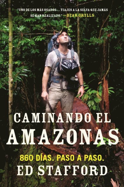 Ed Stafford - Caminando el Amazonas, E-bok