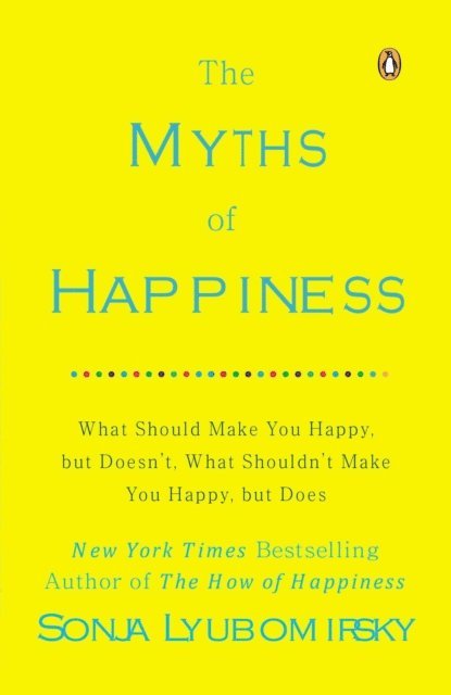 Sonja Lyubomirsky - Myths of Happiness, E-bok