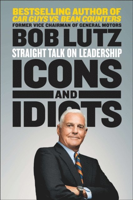 Bob Lutz - Icons and Idiots, E-bok