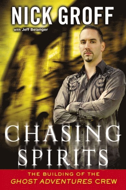 Jeff Belanger, Nick Groff - Chasing Spirits, E-bok