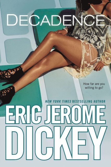 Eric Jerome Dickey - Decadence, E-bok
