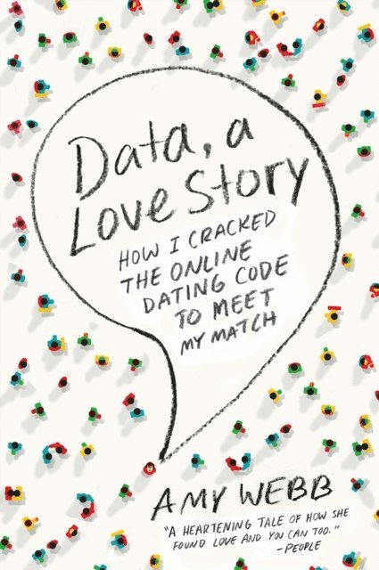 Amy Webb - Data, A Love Story, E-bok