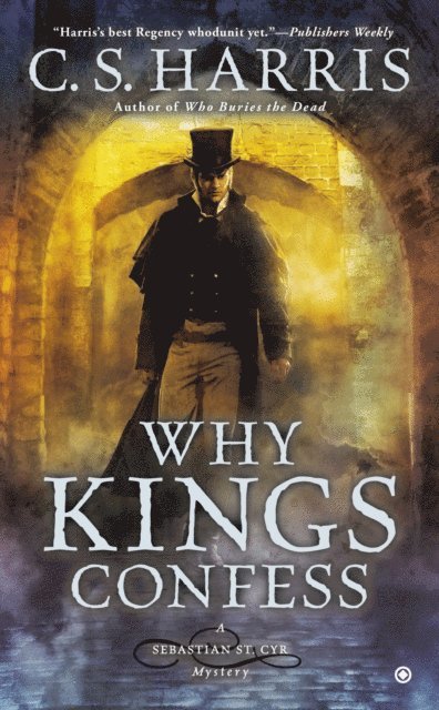 C. S. Harris - Why Kings Confess, E-bok