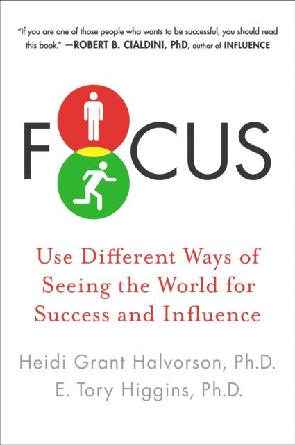 E. Tory Higgins Ph.D., Ph.D. Heidi Grant Halvorson - Focus, E-bok