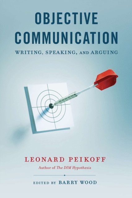 Leonard Peikoff, Barry Wood - Objective Communication, E-bok