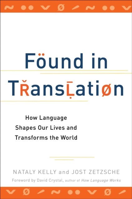 Jost Zetzsche, Nataly Kelly - Found in Translation, E-bok. Tillgänglighet: Lägg i varukorg