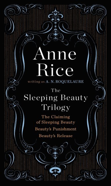 Anne Rice, A. N. Roquelaure - Sleeping Beauty Trilogy, E-bok