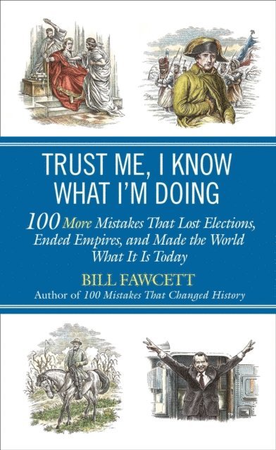 Bill Fawcett - Trust Me, I Know What I'm Doing, E-bok