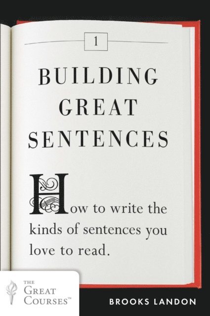 Brooks Landon - Building Great Sentences, E-bok