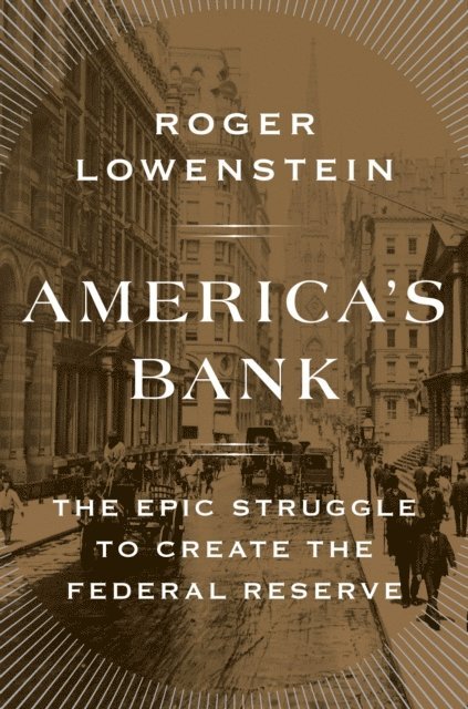 Roger Lowenstein - America's Bank, E-bok