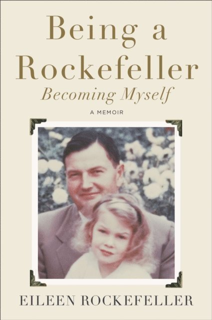 Eileen Rockefeller - Being a Rockefeller, Becoming Myself, E-bok. Tillgänglighet: Lägg i varukorg