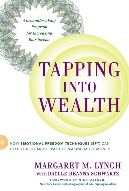 Daylle Deanna Schwartz, Margaret M. Lynch - Tapping Into Wealth, E-bok