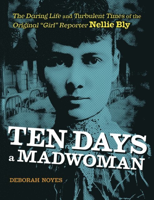 Deborah Noyes - Ten Days a Madwoman, E-bok