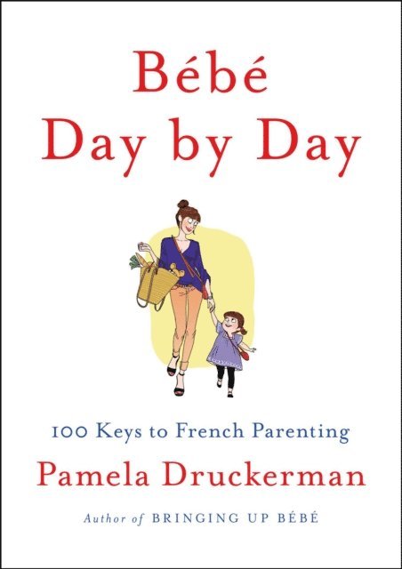 Pamela Druckerman - B b  Day by Day, E-bok