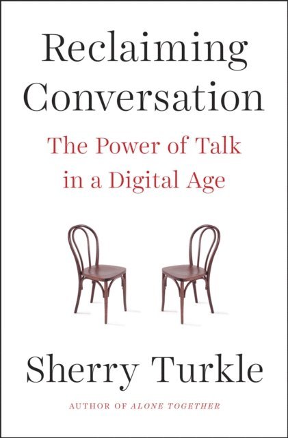 Sherry Turkle - Reclaiming Conversation, E-bok