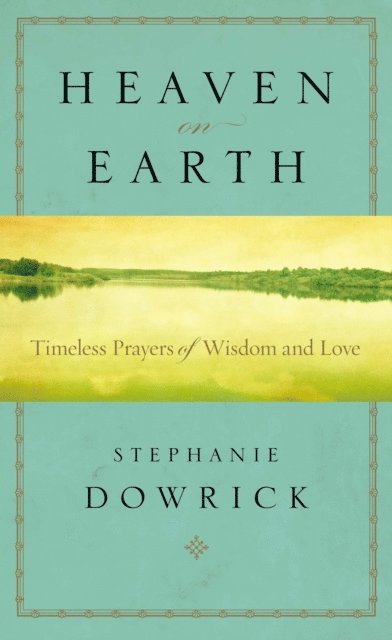 Stephanie Dowrick - Heaven on Earth, E-bok